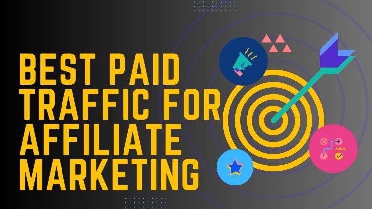 Best paid traffic for affiliate marketing