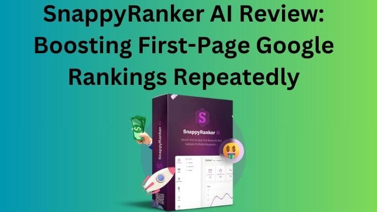 SnappyRanker AI Review: Boosting First-Page Google Rankings Repeatedly