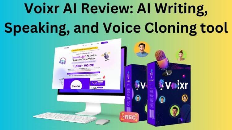 Voixr AI Review: AI  Writing, Speaking, and Voice Cloning Tool