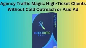 Agency Traffic Magic: High-Ticket Clients Without Cold Outreach or Paid Ad