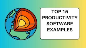 Top 15 Productivity Software Examples: Boost Efficiency Today