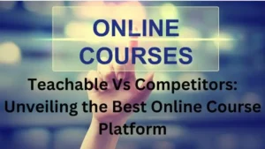 Teachable Vs Competitors: Best Online Course Platform