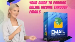 Email Millionaire: Your Guide to Earning Online Income through Emails